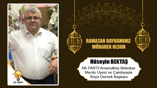 Hüseyin Bektaş’ın Ramazan Bayramı Mesajı