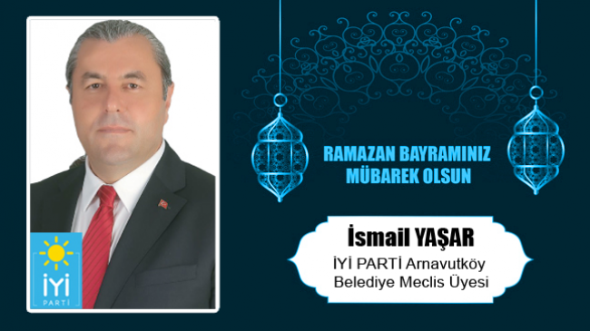 İsmail Yaşar’ın Ramazan Bayramı Mesajı