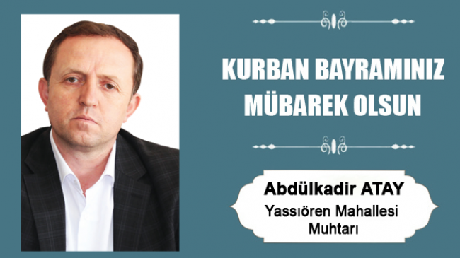 Abdülkadir Atay’ın Kurban Bayramı Mesajı