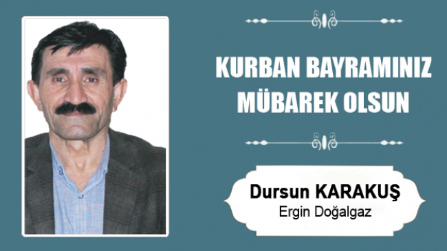 Dursun Karakuş’un Kurban Bayramı Mesajı