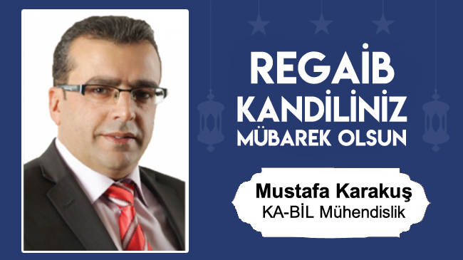 Mustafa Karakuş’un Regaib Kandili Mesajı