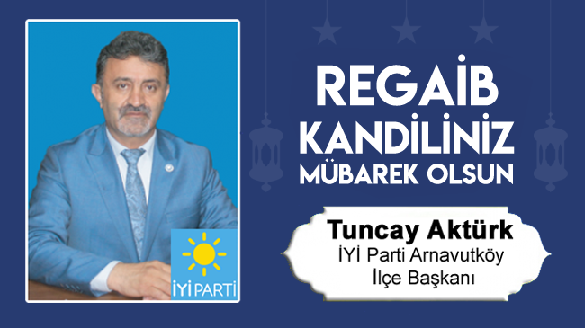 Tuncay Aktürk’ün Regaib Kandili Mesajı