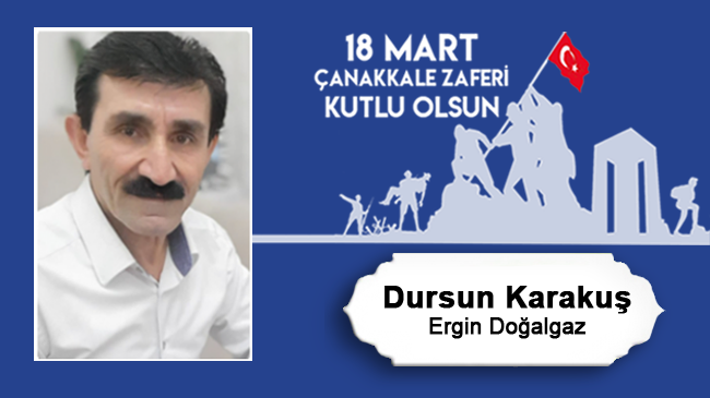 Dursun Karakuş’un Çanakkale Zaferi ve Şehitleri Anma Günü Mesajı