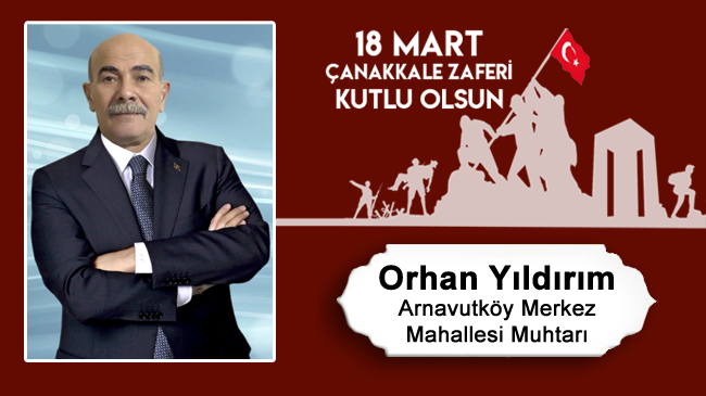 Orhan Yıldırım’ın Çanakkale Zaferi ve Şehitleri Anma Günü Mesajı