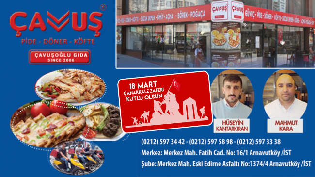 Çavuş Pide, Döner & Köfte’den 18 Mart Çanakkale Zaferi ve Şehitleri Anma Günü Mesajı