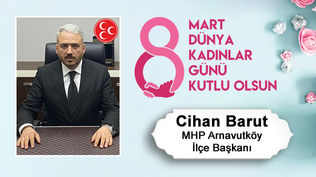 Cihan Barut’un 8 Mart Dünya Kadınlar Günü Mesajı