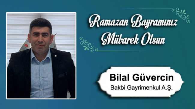 Bilal Güvercin’in Ramazan Bayramı Mesajı