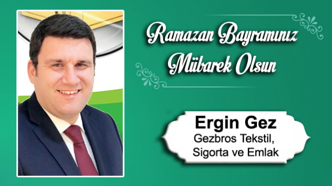 Ergin Gez’in Ramazan Bayramı Mesajı