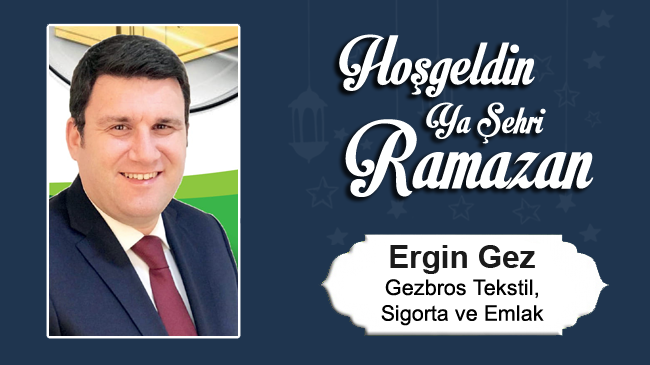 Ergin Gez’in Ramazan Ayı Mesajı