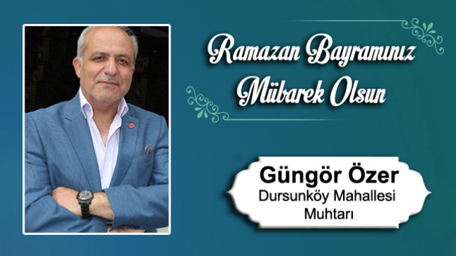 Güngör Özer’in Ramazan Bayramı Mesajı