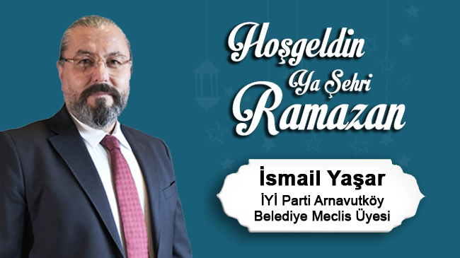 İsmail Yaşar’ın Ramazan Ayı Mesajı