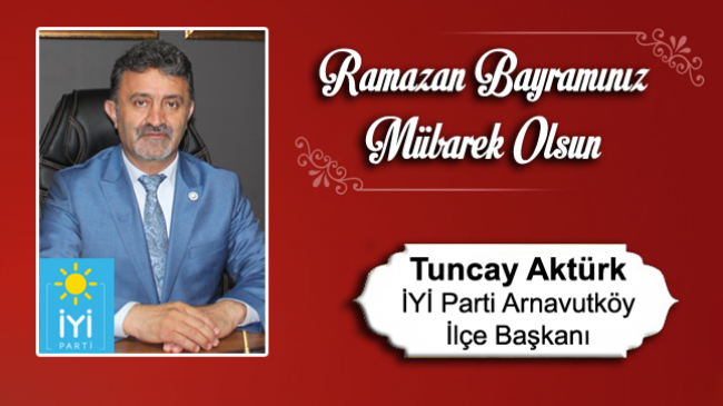 Tuncay Aktürk’ün Ramazan Bayramı Mesajı