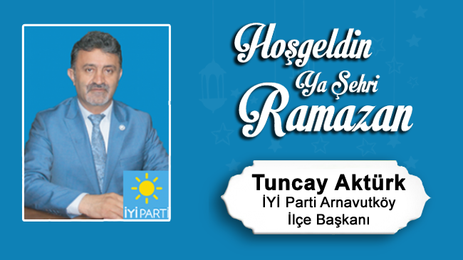 Tuncay Aktürk’ün Ramazan Ayı Mesajı