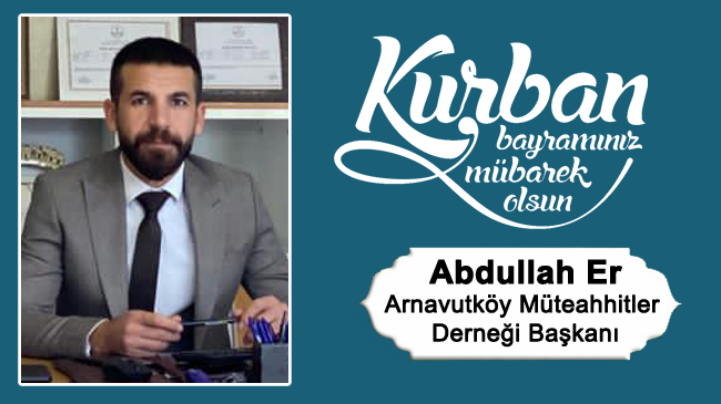 Abdullah Er’in Kurban Bayramı Mesajı