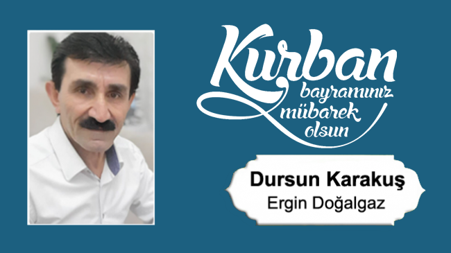 Dursun Karakuş’un Kurban Bayramı Mesajı