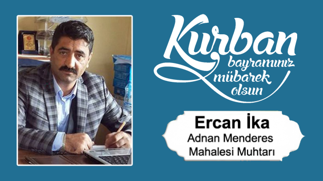 Ercan İka’nın Kurban Bayramı Mesajı