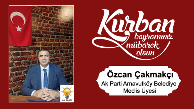 Özcan Çakmakçı’nın Kurban Bayramı Mesajı