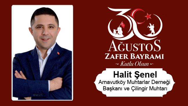 Halit Şenel’in 30 Ağustos Zafer Bayramı Mesajı