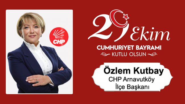 Özlem Kutbay’ın Cumhuriyet Bayramı Mesajı