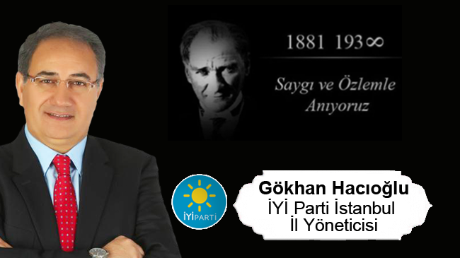 Gökhan Hacıoğlu’nun 10 Kasım Atatürk’ü Anma Günü Mesajı