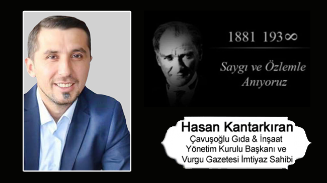 Hasan Kantarkıran’ın 10 Kasım Atatürk’ü Anma Günü Mesajı