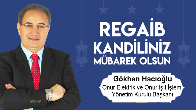 Gökhan Hacıoğlu’nun Regaib Kandili Mesajı