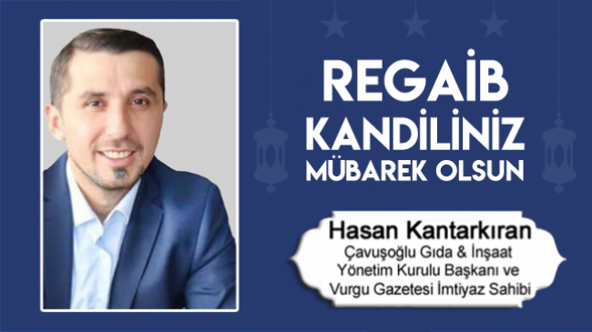 Hasan Kantarkıran’ın Regaib Kandili Mesajı