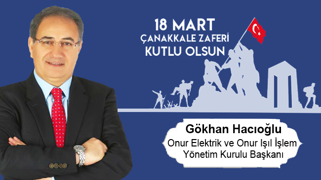 Gökhan Hacıoğlu’nun 18 Mart Çanakkale Zaferi ve Şehitleri Anma Günü Mesajı