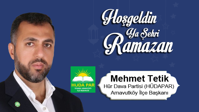 Mehmet Tetik’in Ramazan Ayı Mesajı
