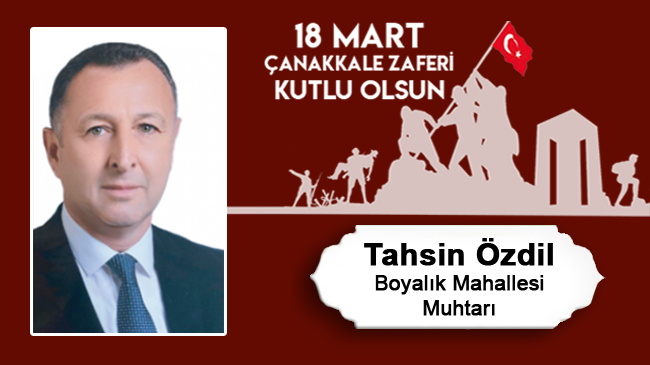 Tahsin Özdil’in 18 Mart Çanakkale Zaferi ve Şehitleri Anma Günü Mesajı