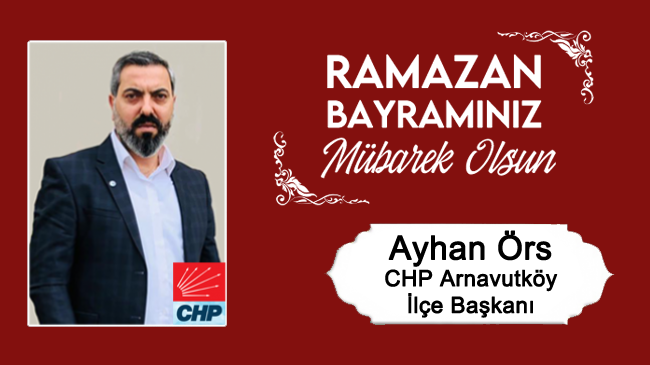 Ayhan Örs’ün Ramazan Bayramı Mesajı