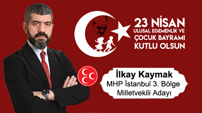 İlkay Kaymak’ın 23 Nisan Ulusal Egemenlik ve Çocuk Bayramı Mesajı