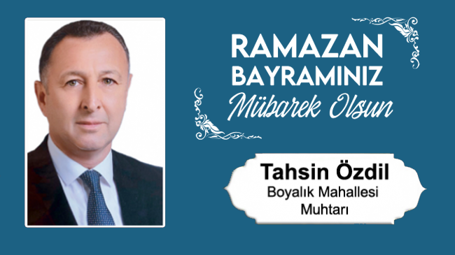 Tahsin Özdil’in Ramazan Bayramı Mesajı