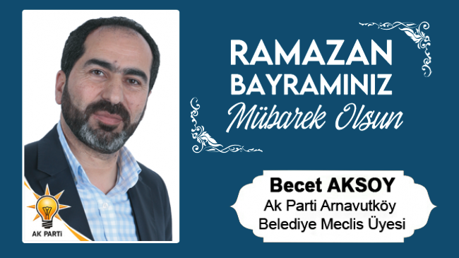 Becet Aksoy’un Ramazan Bayramı Mesajı