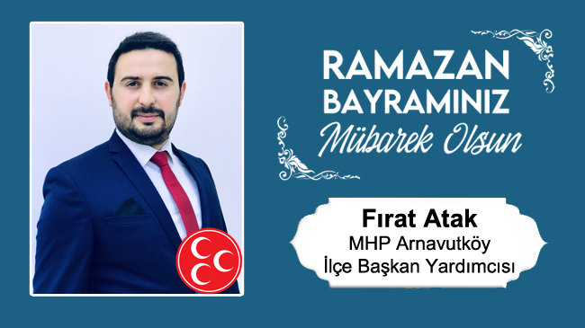 Fırat Atak’ın Ramazan Bayramı Mesajı