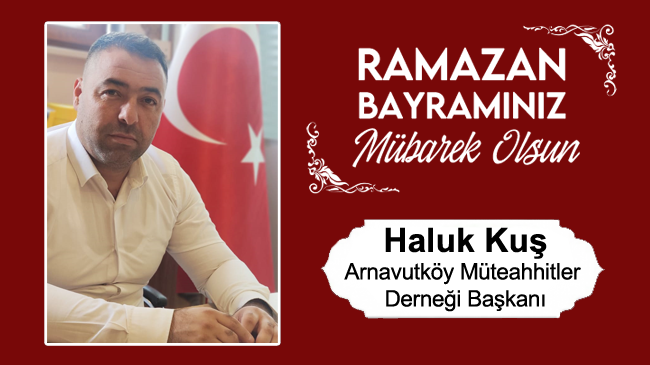 Haluk Kuş’un Ramazan Bayramı Mesajı