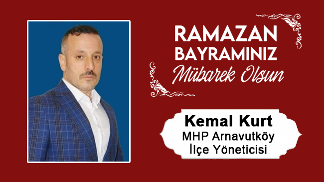 Kemal Kurt’un Ramazan Bayramı Mesajı