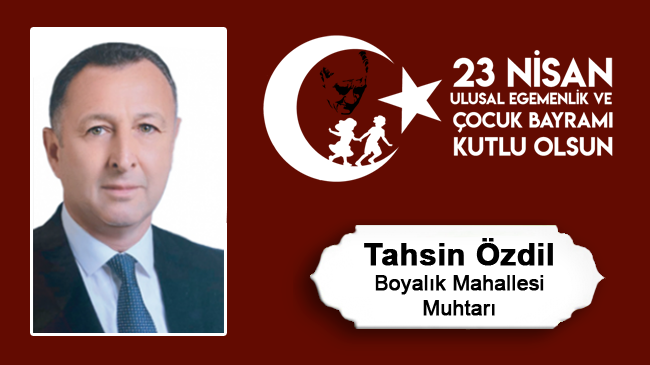 Tahsin Özdil’in 23 Nisan Ulusal Egemenlik ve Çocuk Bayramı Mesajı