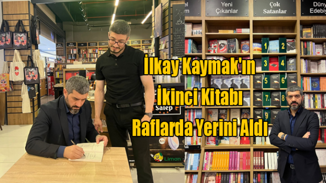 İlkay Kaymak’ın İkinci Kitabı Raflarda Yerini Aldı