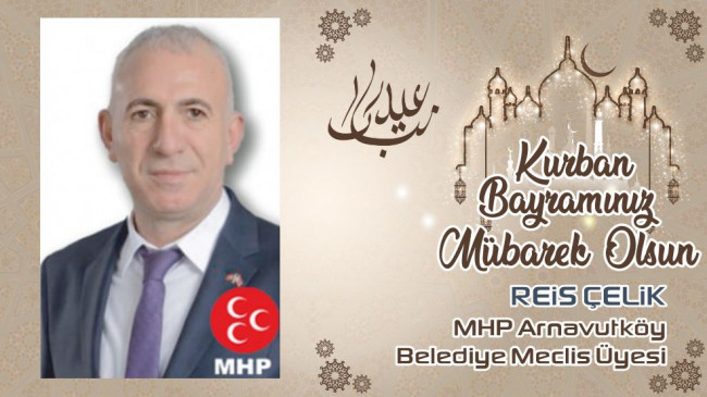 Reis Çelik’in Kurban Bayramı Mesajı