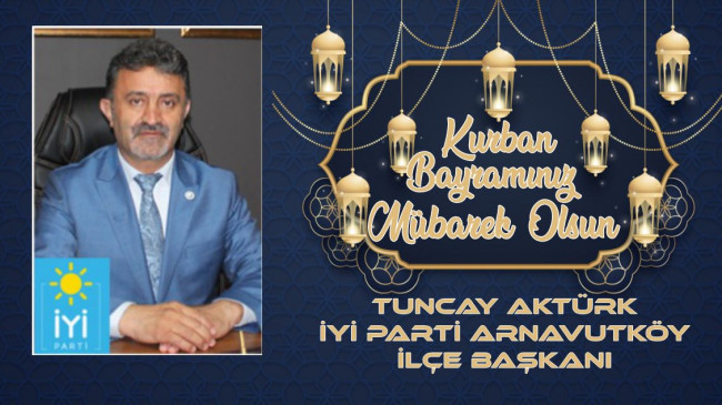 Tuncay Aktürk’ün Kurban Bayramı Mesajı