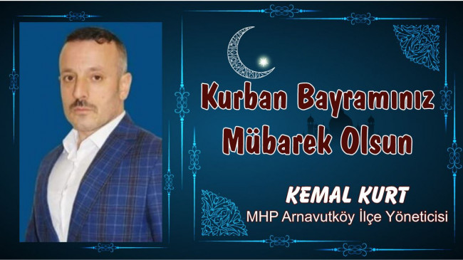 Kemal Kurt’un Kurban Bayramı Mesajı