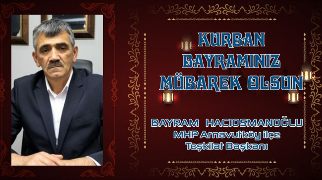 Bayram Hacıosmanoğlu’nun Kurban Bayramı Mesajı