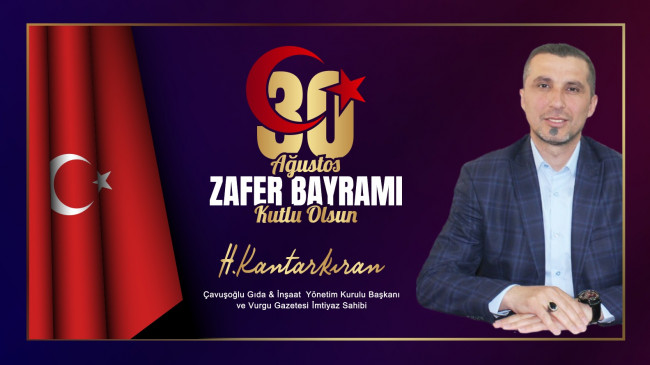 Hasan Kantarkıran’ın 30 Ağustos Zafer Bayramı Mesajı