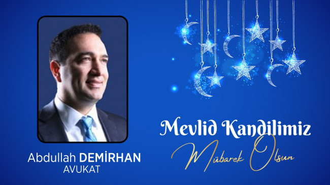 Av. Abdullah Demirhan’ın Mevlid Kandili Mesajı