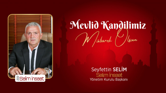 Seyfettin Selim’in Mevlid Kandili Mesajı