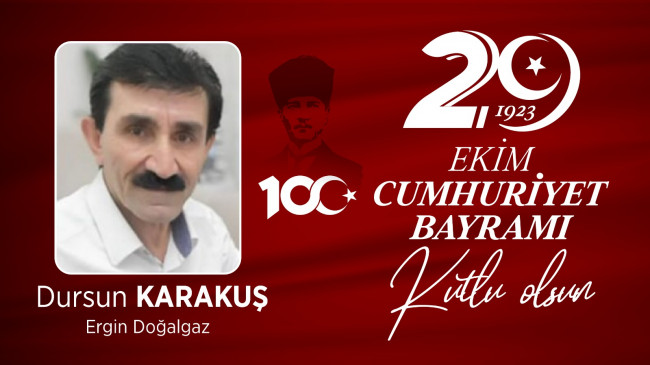 Dursun Karakuş’un Cumhuriyet Bayramı Mesajı