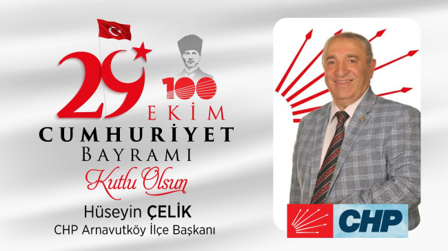 Hüseyin Çelik’in Cumhuriyet Bayramı Mesajı