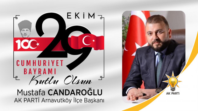 Mustafa Candaroğlu’nun Cumhuriyet Bayramı Mesajı