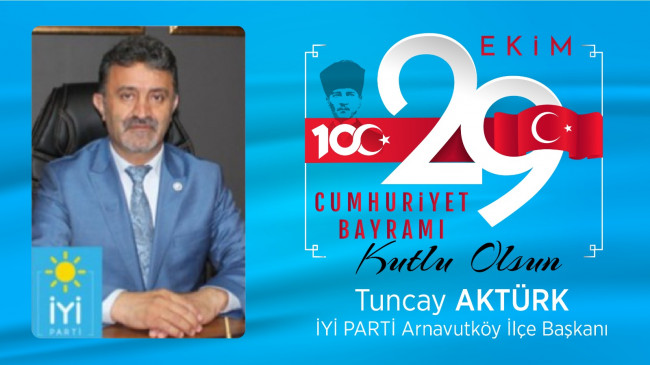 Tuncay Aktürk’ün Cumhuriyet Bayramı Mesajı